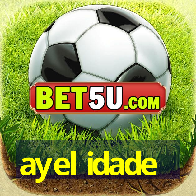 ayel idade